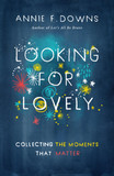 Looking for Lovely: Collecting the Moments That Matter Cover
