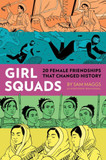 Girl Squads: 20 Female Friendships That Changed History Cover