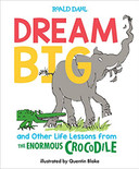 Dream Big and Other Life Lessons from the Enormous Crocodile Cover