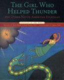 The Girl Who Helped Thunder and Other Native American Folktales Cover