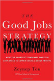 The Good Jobs Strategy: How the Smartest Companies Invest in Employees to Lower Costs and Boost Profits Cover