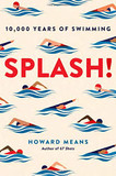 Splash!: 10,000 Years of Swimming Cover
