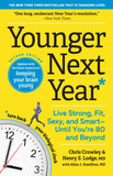 Younger Next Year: Live Strong, Fit, Sexy, and Smart?Until You?re 80 and Beyond (Second Edition, Revised) Cover