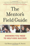 The Mentor's Field Guide: Answers You Need to Help Kids Succeed Cover