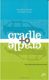 Cradle to Cradle: Remaking the Way We Make Things Cover