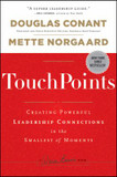 TouchPoints: Creating Powerful Leadership Connections in the Smallest of Moments Cover