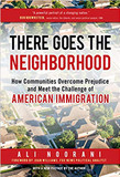 There Goes the Neighborhood: How Communities Overcome Prejudice and Meet the Challenge of American Immigration Cover