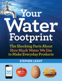 Your Water Footprint: The Shocking Facts about How Much Water We Use to Make Everyday Products Cover