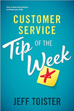 Customer Service Tip of the Week: Over 52 ideas and reminders to sharpen your skills Cover