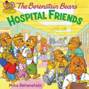 The Berenstain Bears: Hospital Friends Cover