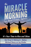 The Miracle Morning for Real Estate Agents: It's Your Time to Rise and Shine Cover