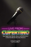 Live from Cupertino: How Apple Used Words, Music, and Performance to Build the World's Best Sales Machine Cover