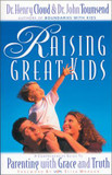 Raising Great Kids: A Comprehensive Guide to Parenting with Grace and Truth Cover