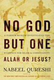 No God But One: Allah or Jesus?: A Former Muslim Investigates the Evidence for Islam and Christianity Cover