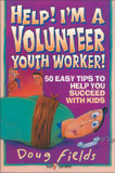 Help! I'm a Volunteer Youth Worker: 50 Easy Tips to Help You Succeed with Kids Cover