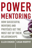 Power Mentoring : How Successful Mentors and Proteges Get the Most Out of Their Relationships Cover