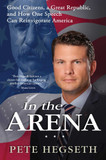 In the Arena: Good Citizens, a Great Republic, and How One Speech Can Reinvigorate America Cover