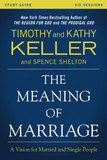 The Meaning of Marriage Study Guide: A Vision for Married and Single People Cover