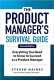 The Product Manager's Survival Guide: Everything You Need to Know to Succeed as a Product Manager (2ND ed.) Cover