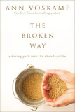 The Broken Way: A Daring Path Into the Abundant Life Cover