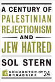 A Century of Palestinian Rejectionism and Jew Hatred Cover