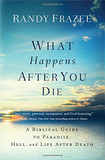 What Happens After You Die: A Biblical Guide to Paradise, Hell, and Life After Death Cover
