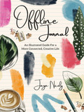 Offline Journal: An Illustrated Guide for a More Connected, Creative Life Cover