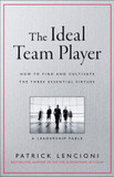 The Ideal Team Player: How to Recognize and Cultivate the Three Essential Virtues Cover