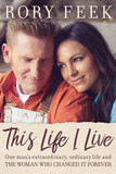 This Life I Live: One Man's Extraordinary, Ordinary Life and the Woman Who Changed It Forever Cover