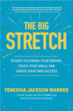 The Big Stretch: 90 Days to Expand Your Dreams, Crush Your Goals, and Create Your Own Success Cover