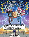 The Adventures of Barry & Joe: Obama and Biden's Bromantic Battle for the Soul of America Cover