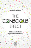 The Conscious Effect: 50 Lessons for Better Organizational Wellbeing Cover