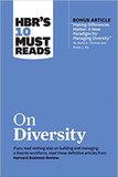 Hbr's 10 Must Reads on Diversity (with Bonus Article "making Differences Matter: A New Paradigm for Managing Diversity" by David A. Thomas and Robin J ( HBR's 10 Must Reads ) Cover