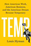 Temp: How American Work, American Business, and the American Dream Became Temporary Cover