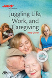 Juggling Life, Work, and Caregiving Cover