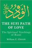 Sufi Path of Love: The Spiritual Teachings of Rumi ( Suny Series, Islamic Spirituality ) Cover