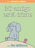 Mi Amigo Est Triste (Spanish Edition) ( Elephant and Piggie Book ) Cover