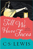 Till We Have Faces: A Myth Retold Cover