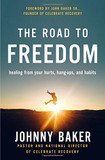 The Road to Freedom: Healing from Your Hurts, Hang-Ups, and Habits Cover