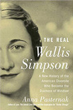 The Real Wallis Simpson: A New History of the American Divorc©e Who Became the Duchess of Windsor Cover