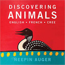 Discovering Animals: English * French * Cree Cover