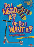 Do I Need It? or Do I Want It?: Making Budget Choices (Lightning Bolt Books) Cover