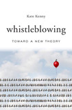 Whistleblowing: Toward a New Theory Cover