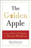 The Golden Apple: Redefining Work-Life Balance for a Diverse Workforce Cover