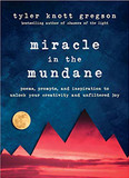 Miracle in the Mundane: Poems, Prompts, and Inspiration to Unlock Your Creativity and Unfiltered Joy Cover