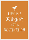 Life Is a Journey, Not a Destination Cover