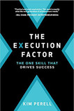 The Execution Factor: The One Skill That Drives Succes Cover