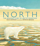 North: The Amazing Story of Arctic Migration Cover