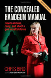 The Concealed Handgun Manual: How to Choose, Carry, and Shoot a Gun in Self Defense (6TH ed.) Cover