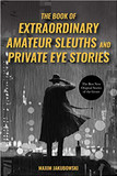 The Book of Extraordinary Amateur Sleuths and Private Eye Stories Cover